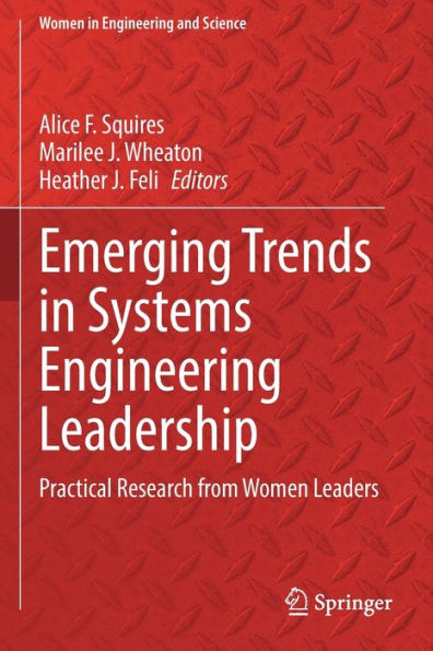 Emerging Trends Systems Engineering Leadership: Practical Research from Women Leaders