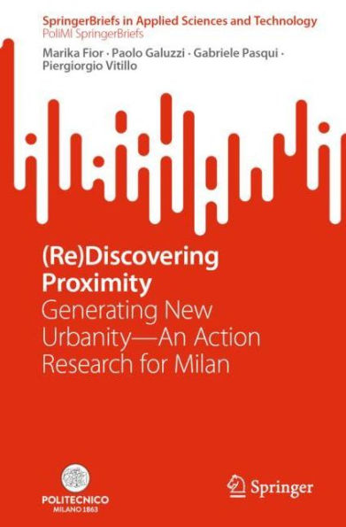 (Re)Discovering Proximity: Generating New Urbanity-An Action Research for Milan