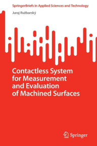 Title: Contactless System for Measurement and Evaluation of Machined Surfaces, Author: Juraj Ruzbarskï