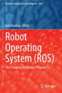 Robot Operating System (ROS): The Complete Reference (Volume 7)