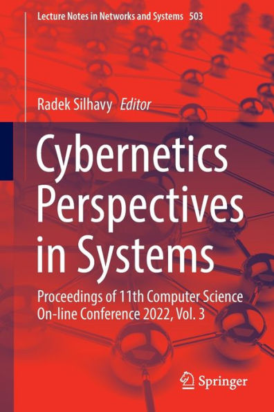 Cybernetics Perspectives Systems: Proceedings of 11th Computer Science On-line Conference 2022, Vol. 3