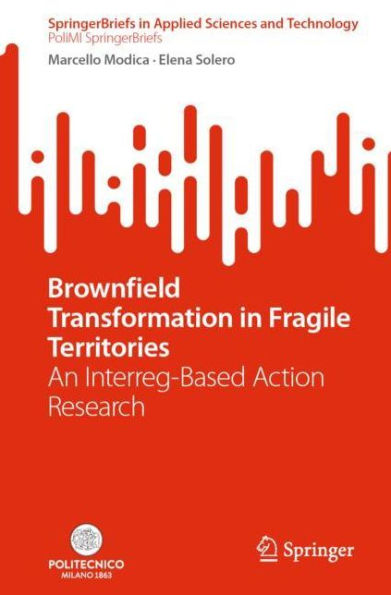 Brownfield Transformation Fragile Territories: An Interreg-Based Action Research
