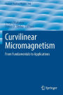 Curvilinear Micromagnetism: From Fundamentals to Applications