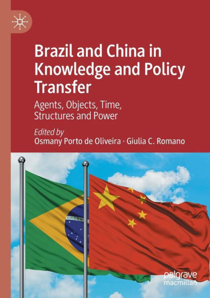 Brazil and China Knowledge Policy Transfer: Agents, Objects, Time, Structures Power