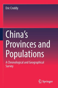 Title: China's Provinces and Populations: A Chronological and Geographical Survey, Author: Eric Croddy