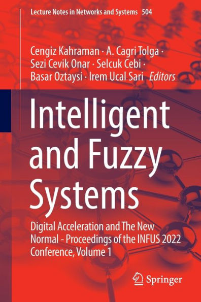 Intelligent and Fuzzy Systems: Digital Acceleration the New Normal - Proceedings of INFUS 2022 Conference, Volume 1