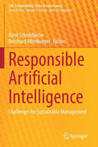 Title: Responsible Artificial Intelligence: Challenges for Sustainable Management, Author: René Schmidpeter