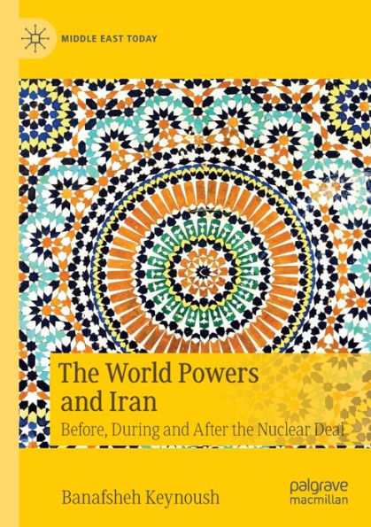 the World Powers and Iran: Before, During After Nuclear Deal