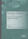 Refugee Genres: Essays on the Culture of Flight and Refuge