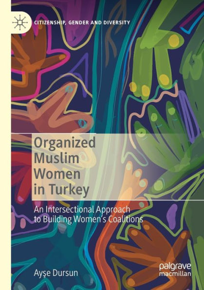 Organized Muslim Women Turkey: An Intersectional Approach to Building Women's Coalitions