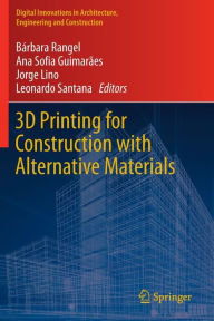 Title: 3D Printing for Construction with Alternative Materials, Author: Bïrbara Rangel