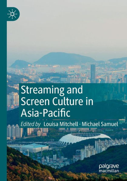 Streaming and Screen Culture in Asia-Pacific