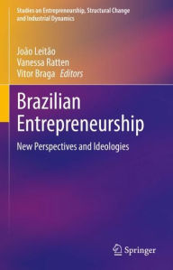 Title: Brazilian Entrepreneurship: New Perspectives and Ideologies, Author: Joïo Leitïo