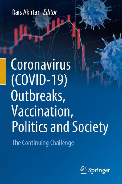 Coronavirus (COVID-19) Outbreaks, Vaccination, Politics and Society: The Continuing Challenge