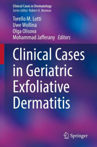 Title: Clinical Cases in Geriatric Exfoliative Dermatitis, Author: Torello M. Lotti