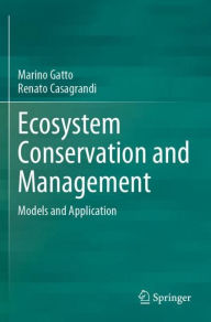 Title: Ecosystem Conservation and Management: Models and Application, Author: Marino Gatto