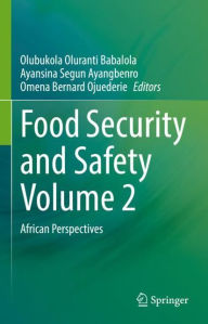 Title: Food Security and Safety Volume 2: African Perspectives, Author: Olubukola Oluranti Babalola