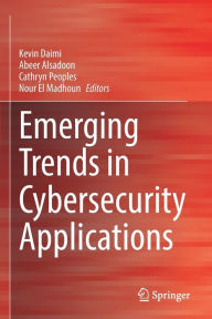 Title: Emerging Trends in Cybersecurity Applications, Author: Kevin Daimi