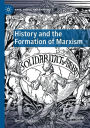 History and the Formation of Marxism