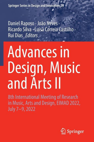 Advances in Design, Music and Arts II: 8th International Meeting of Research in Music, Arts and Design, EIMAD 2022, July 7-9, 2022