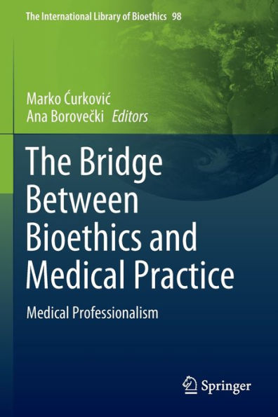 The Bridge Between Bioethics and Medical Practice: Professionalism