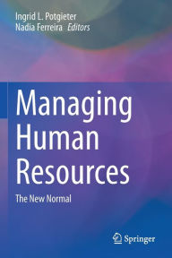 Title: Managing Human Resources: The New Normal, Author: Ingrid L. Potgieter