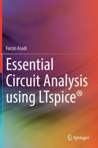 Title: Essential Circuit Analysis using LTspiceï¿½, Author: Farzin Asadi