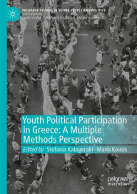 Title: Youth Political Participation in Greece: A Multiple Methods Perspective, Author: Stefania Kalogeraki