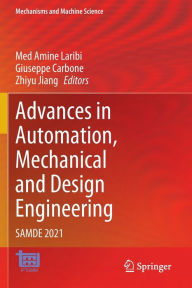 Title: Advances in Automation, Mechanical and Design Engineering: SAMDE 2021, Author: Med Amine Laribi