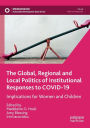 The Global, Regional and Local Politics of Institutional Responses to COVID-19: Implications for Women and Children