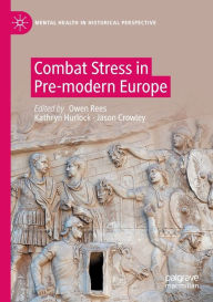 Title: Combat Stress in Pre-modern Europe, Author: Owen Rees
