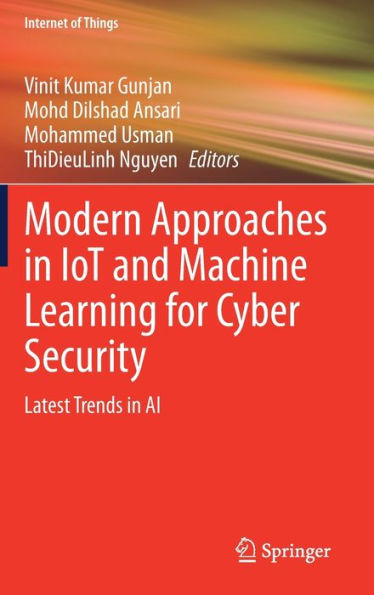 Modern Approaches IoT and Machine Learning for Cyber Security: Latest Trends AI
