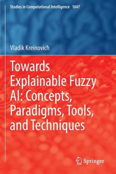 Towards Explainable Fuzzy AI: Concepts, Paradigms, Tools, and Techniques