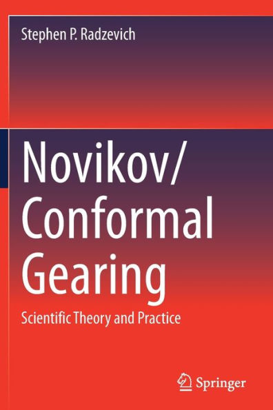 Novikov/Conformal Gearing: Scientific Theory and Practice