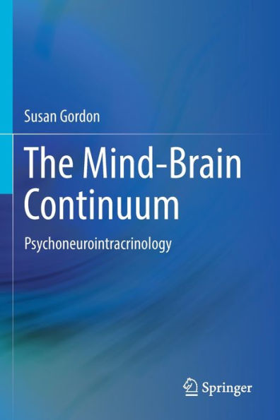 The Mind-Brain Continuum: Psychoneurointracrinology