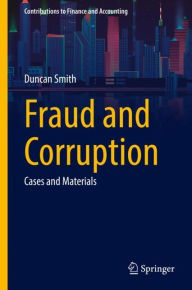 Title: Fraud and Corruption: Cases and Materials, Author: Duncan Smith