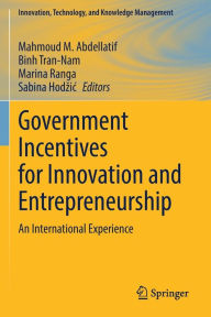 Title: Government Incentives for Innovation and Entrepreneurship: An International Experience, Author: Mahmoud M. Abdellatif
