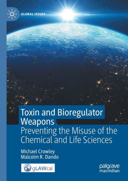 Toxin and Bioregulator Weapons: Preventing the Misuse of Chemical Life Sciences