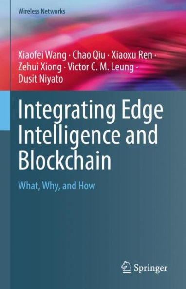 Integrating Edge Intelligence and Blockchain: What, Why, How
