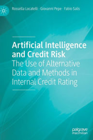 Title: Artificial Intelligence and Credit Risk: The Use of Alternative Data and Methods in Internal Credit Rating, Author: Rossella Locatelli