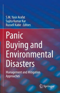 Title: Panic Buying and Environmental Disasters: Management and Mitigation Approaches, Author: S.M. Yasir Arafat