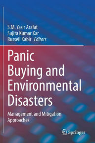 Title: Panic Buying and Environmental Disasters: Management and Mitigation Approaches, Author: S.M. Yasir Arafat