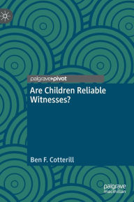 Title: Are Children Reliable Witnesses?, Author: Ben F. Cotterill