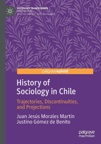 History of Sociology in Chile: Trajectories, Discontinuities, and Projections