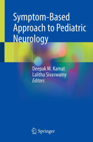 Title: Symptom-Based Approach to Pediatric Neurology, Author: Deepak M. Kamat