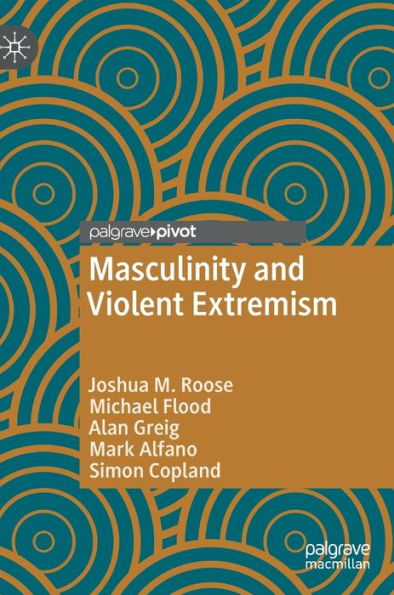 Masculinity and Violent Extremism