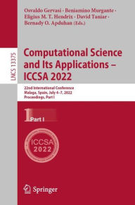 Title: Computational Science and Its Applications - ICCSA 2022: 22nd International Conference, Malaga, Spain, July 4-7, 2022, Proceedings, Part I, Author: Osvaldo Gervasi