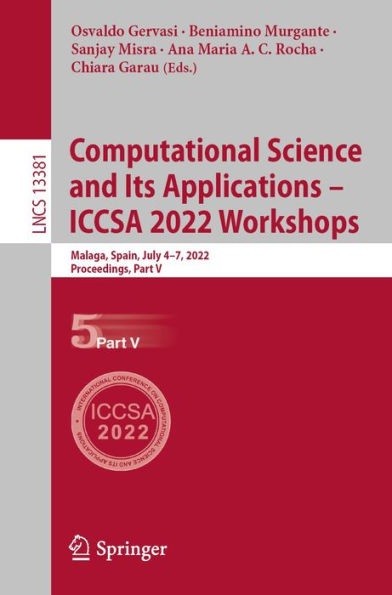 Computational Science and Its Applications - ICCSA 2022 Workshops: Malaga, Spain, July 4-7, 2022, Proceedings, Part V