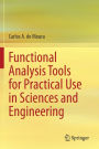 Functional Analysis Tools for Practical Use in Sciences and Engineering