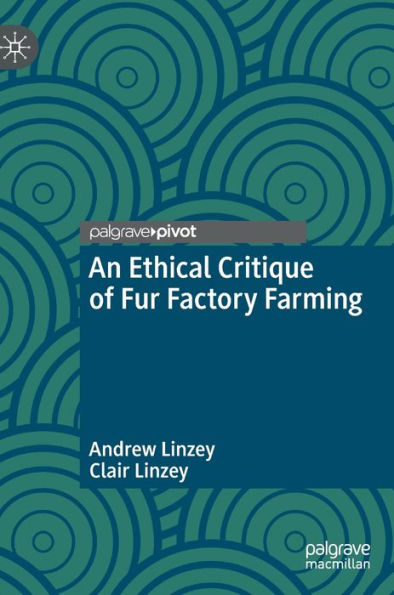 An Ethical Critique of Fur Factory Farming